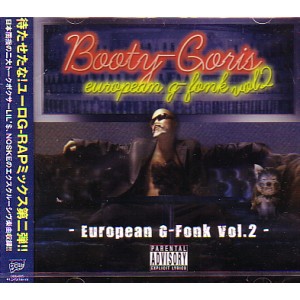 EUROPEAN G-FONK VOL.2/BOOTY-GORIS｜HIPHOP/R&B｜ディスクユニオン