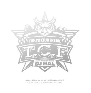 DJ HAL / DJハル / TOKYO CLUB FREAK 2011