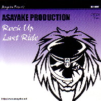 ASAYAKE PRODUCTION / アサヤケ・プロダクション / ROCK UP