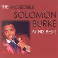 SOLOMON BURKE / ソロモン・バーク / INCREDIBLE SOLOMON BURKE AT HIS BEST!