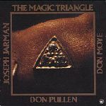 DON PULLEN/JOSEPH JARMAN / THE MAGIC TRIANGLE