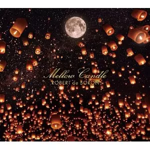 ROBERT DE BORON / ロバート・デ・ボロン / MELLOW CANDLE