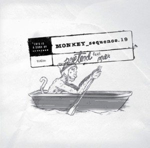 MONKEY_SEQUENCE.19 / モンキーシークエンス19 / Pretend feat.Mar (inc.Kan Sano & Julien Dyne remixes)