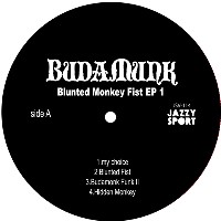 BUDAMUNK / ブダモンク / Blunted Monkey Fist  EP1