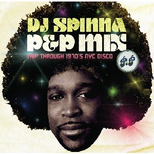 DJ SPINNA / DJスピナ / P&P MIX TRIP THROUGH 1970'S NYC DISCO