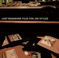 BUDAMUNK / ブダモンク / Lost BudaMunk Files For Joe Styles