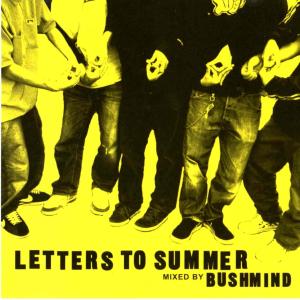 BUSHMIND / Letters To Summer