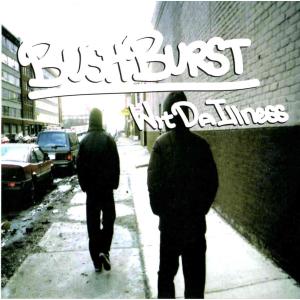BUSHBURST (BUSHMIND+STARRBURST) / Wit Da Illness