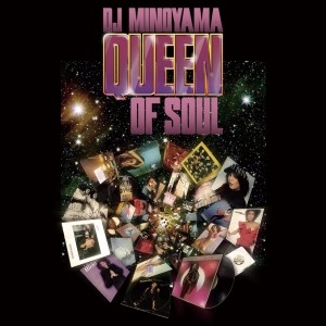 DJ MINOYAMA / DJミノヤマ / QUEEN OF SOUL