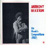 ANTHONY BRAXTON / アンソニー・ブラクストン / SIX MONK'S COMPOSITIONS 1987
