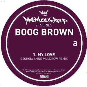 BOOG BROWN / MY LOVE (GEORGIA ANNE MULDROW REMIX)