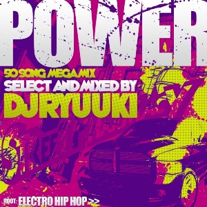 DJ RYUUKI / POWER -HOT TRAXXX MEGAMIXXX-