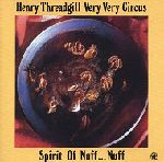 HENRY THREADGILL / ヘンリー・スレッギル / SPIRIT OF NUFF...NUFF