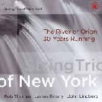 STRING TRIO OF NEW YORK / ストリングス・トリオ・オブ・ニューヨーク / THE RIVER OF ORION: 30 YEARS RUNNING