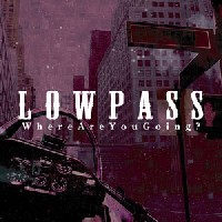 LOWPASS / ロウパス / WHERE ARE YOU GOING? (アナログ3LP)