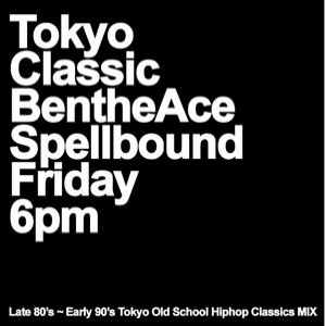 DJ BEN THE ACE / ベンザエース / Tokyo Classic