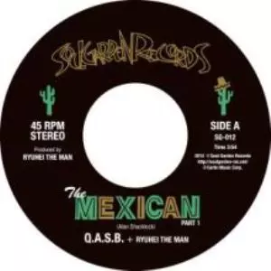 Q.A.S.B. + RYUHEI THE MAN / THE MEXICAN PART 1 / PART 2