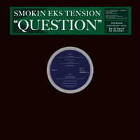 SMOKIN EKS TENSION / QUESTION VINYL