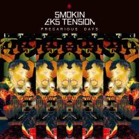SMOKIN EKS TENSION / PRECARIOUS DAYS