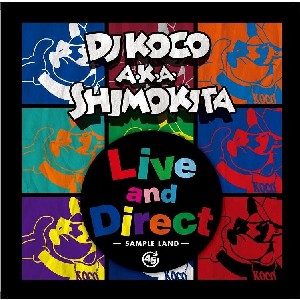 DJ KOCO aka SHIMOKITA / DJココ / LIVE AND DIRECT