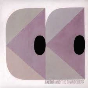 FACTOR AND THE CHANDELIERS / FACTOR AND THE CHANDELIERS (国内帯付き仕様CD)