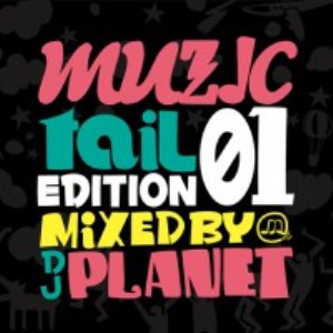 DJ PLANET / MUZIC TAIL EDITION 01