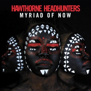HAWTHORNE HEADHUNTERS / MYRIAD OF NOW アナログ2LP