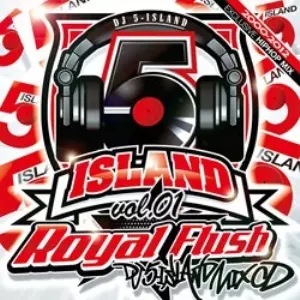 DJ 5-ISLAND / ROYAL FLUSH VOL.1