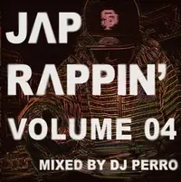 DJ PERRO a.k.a. P.QUESTION / DOGG a.k.a. DJ PERRO a.k.a. P.QUESTION / JAP RAPPIN’ VOLUME 04