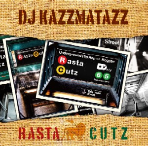 DJ KAZZMATAZZ / RASTA CUTZ 