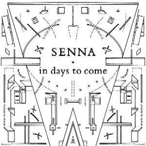 SENNA / IN DAYS TO COME