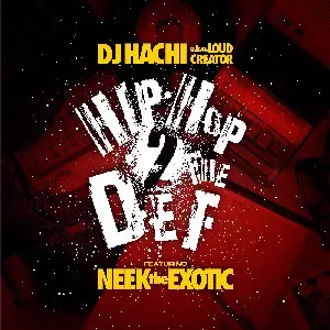 □【INTERVIEW】DJ HACHI a.k.a LOUD CREATOR『HIPHOP TO THE DEF