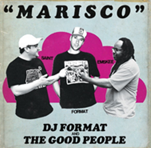 DJ FORMAT & GOOD PEOPLE / MARISCO