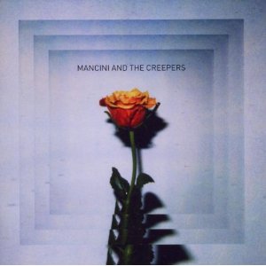 MANCINI AND THE CREEPERS / MANCINI AND THE CREEPERS (CD)