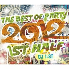 DJ 1-ST a.k.a SATOSHI / THE BEST OF PARTY 2012 1ST HALF