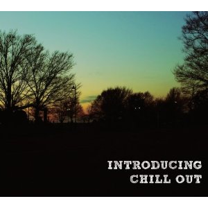 V.A. (IN YA MELLOW TONE) / INTRODUCING CHILL OUT