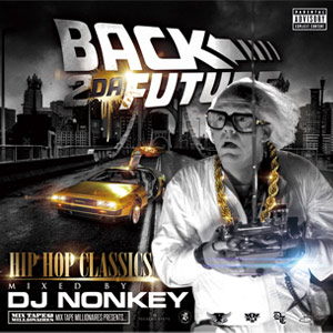DJ NONKEY / BACK TO DA FUTURE HIPHOP CLASSICS