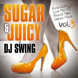 DJ SWING / SUGAR & JUICY VOL.3