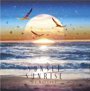 DJ MOTIVE / SUNRISE
