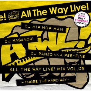DJ HIP HOP MAN,DJ MASANORI,DJ PANZO / ALL THE WAY LIVE MIX 05