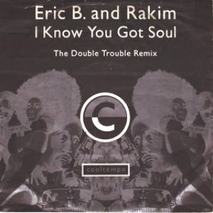 I KNOW YOU GOT SOUL -45S-/ERIC B. & RAKIM/エリックB. & ラキム｜HIPHOP/R&B｜ディスク ...