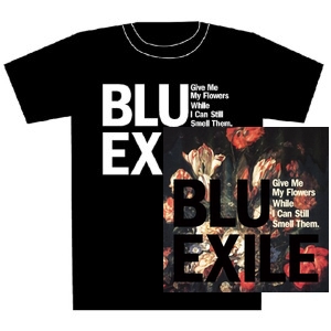 BLU & EXILE / ブルー&エグザイル / GIVE ME MY FLOWERS WHILE I CAN STILL SMELL THEM with Exclusive 【アナログ2LP+T-SHIRTS】 Size S