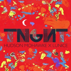 TNGHT (HUDSON MOHAWKE x LUNICE) / TNIGHT