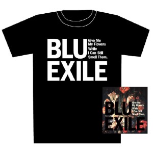 BLU & EXILE / ブルー&エグザイル / GIVE ME MY FLOWERS WHILE I CAN STILL SMELL THEM with Exclusive 【CD+T-SHIRTS】  Size S