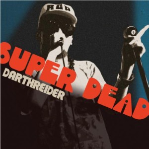 DARTH REIDER / ダースレイダー / SUPER DEAD