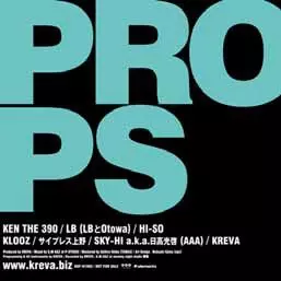 PROPS KEN THE 390 他 Props ft. KEN THE 390、LB(LBとOtowa)、HI-SO、KLOOZ、サイプレス上野