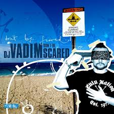 DJ VADIM / DJヴァディム / DON'T BE SCARED (CD)