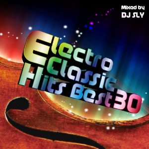 DJ SLY / ELECTRO CLASSIC HITS BEST 30