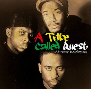 A TRIBE CALLED QUEST / ア・トライブ・コールド・クエスト / ABSTRACT REVELATIONS
