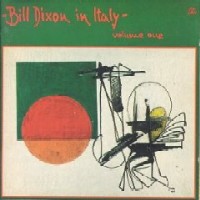 BILL DIXON / ビル・ディクソン / IN ITALY VOL.1